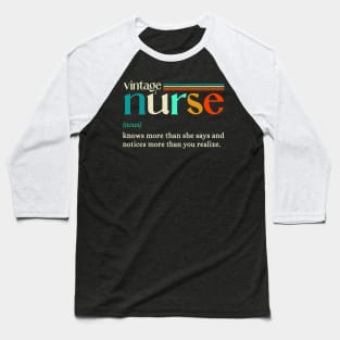 nurse noun definition knows more than she says Baseball T-Shirt